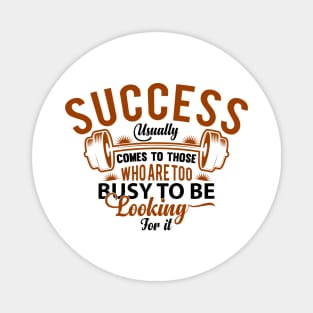 Success looking Busy Magnet
